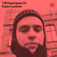 T3R Hyperspace 25 - Espen Lauritzen (Krill Music)