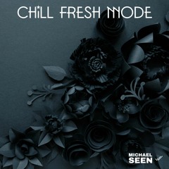 Chill Fresh Mode