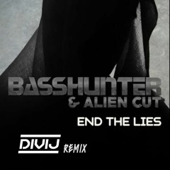 Basshunter & Alien Cut - End The Lies (DiVij Remix)