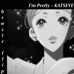I'm Pretty - KATSEYE (brwstr flip)