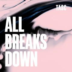 All Breaks Down