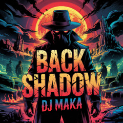 Dj Maka - Back Shadow ( DEMO )