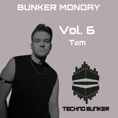 Bunker Monday Vol.6 TØM