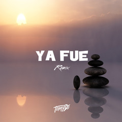 Ya Fue (Remix)