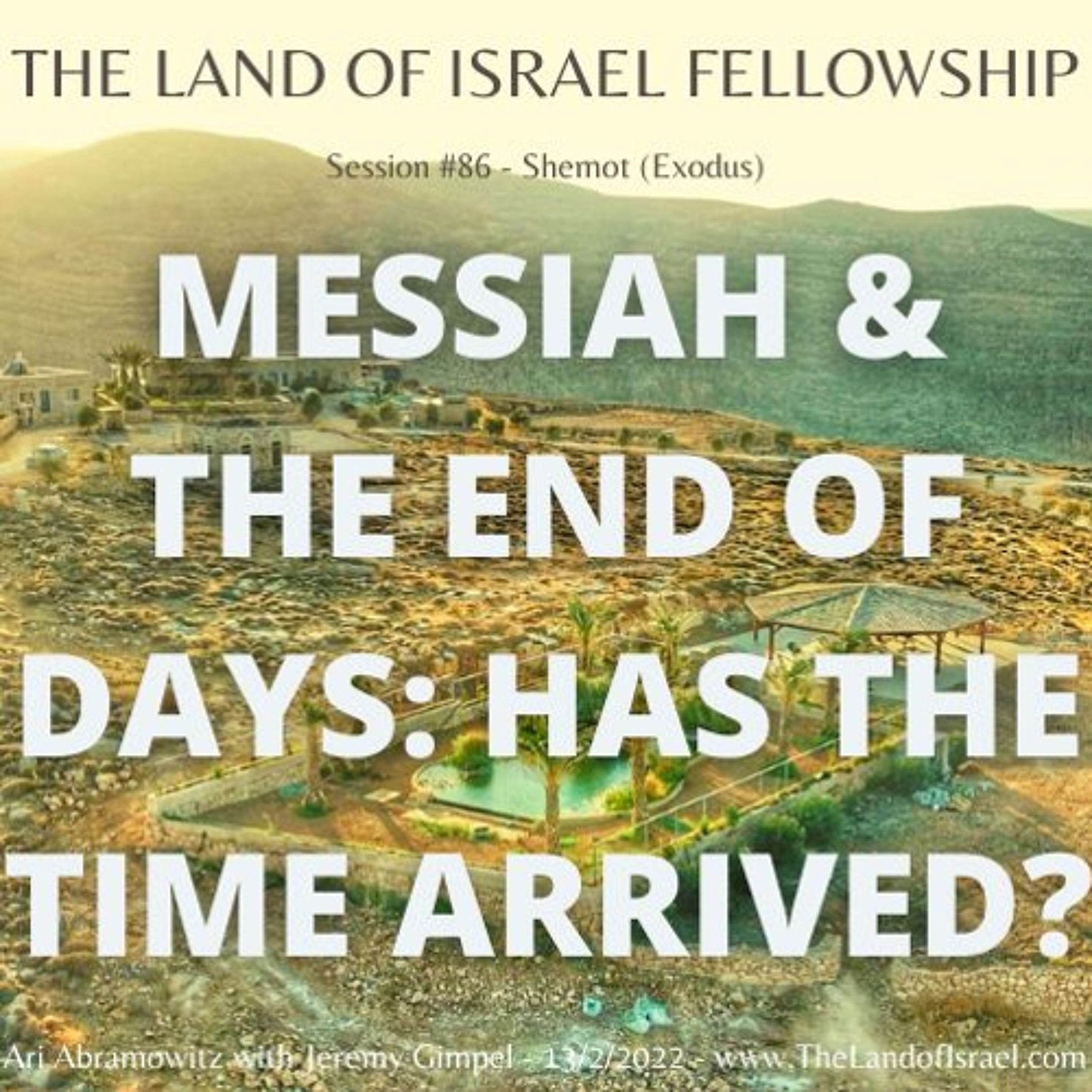 Messiah & The End of Days: Has the Time Arrived?: The Land of Israel Fellowship