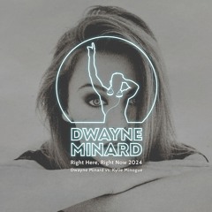 Dwayne Minard vs. Kylie Minogue - Right Here Right Now 2024