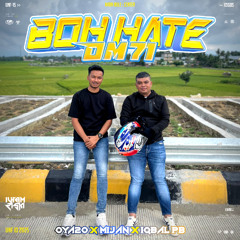 IR X OYA20 X MIJAN X IQBAL PB - BOH HATE OM71 #EXPRES