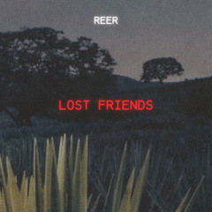 REER - Lost Friends