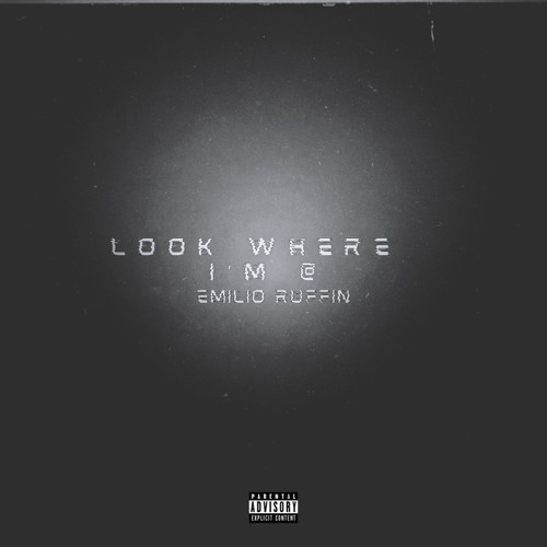 Emilio Ruffin - Look Where I’m @
