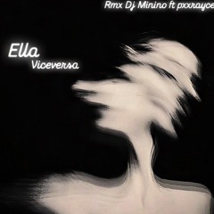 Ella Vicecersa Demo Rmx Dj Minino