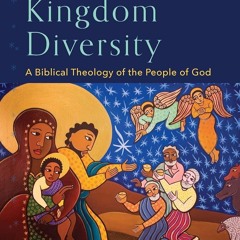 ✔pdf⚡  Redemptive Kingdom Diversity: A Biblical Theology of the People of God