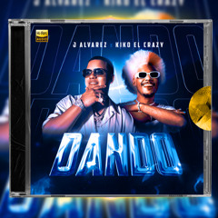 J Alvarez, Kiko el Crazy - Dando (Intro Dirty)
