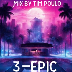 Epic 3 Mix By Tim Poulo
