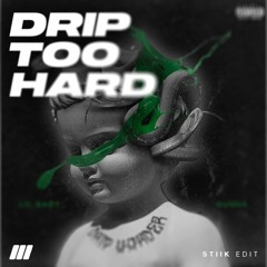 Lil Baby & Gunna - Drip Too Hard (STIIK Edit)