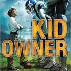 DOWNLOAD KINDLE 📃 Kid Owner by Tim Green [PDF EBOOK EPUB KINDLE]