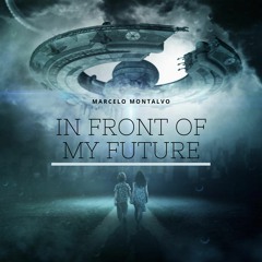 In Front Of My Future - Marcelo Montalvo