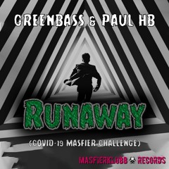 Runaway (Covid Masfier Challenge) (Promo) - PAUL HB & GREENBASS