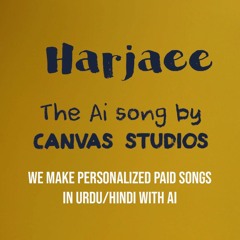 Harjaee - The Second AI Song In Urdu By Canvas Studios