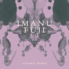 IMANU - Fuji (Cuepric Remix) [Free Download]