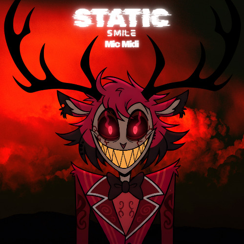 Static Smile (A Hazbin Hotel Song)