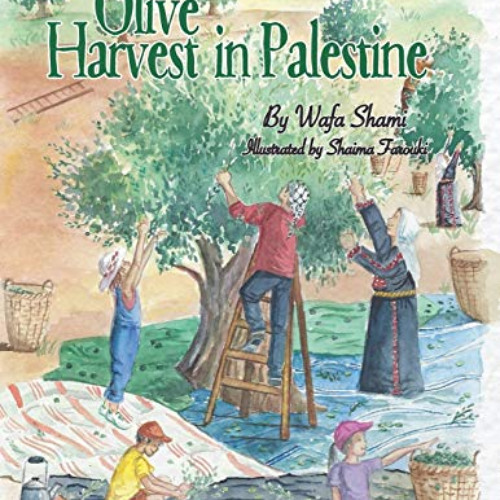 [Download] KINDLE 💛 Olive Harvest in Palestine: A story of childhood memories by  Wa
