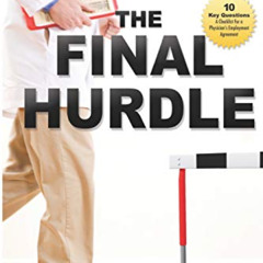 [Read] PDF 📌 The Final Hurdle: A Physician's Guide to Negotiating a Fair Employment
