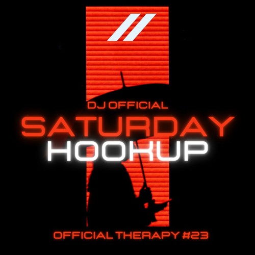 Stream OFFICIAL THERAPY 23 SATURDAY HOOKUP by DJ OFFICIAL Listen
