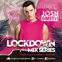 LOCKDOWN MIX 11 - Summer Vibes // JOSH SMITH
