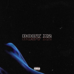 Body X2