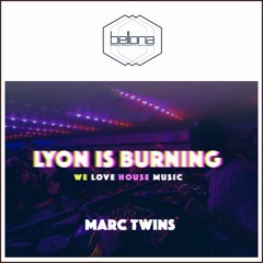 MARC TWINS @ LYON IS BURNING - BELLONA CLUB - 08 2021