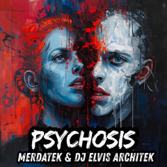Merdatek & DJ Elvis Architek - Psychosis