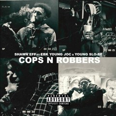 Shawn Eff Ft. EBK Young Joc & Young Slo - Be - Cops N Robbers