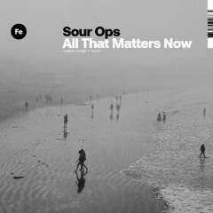 All That Matters Now