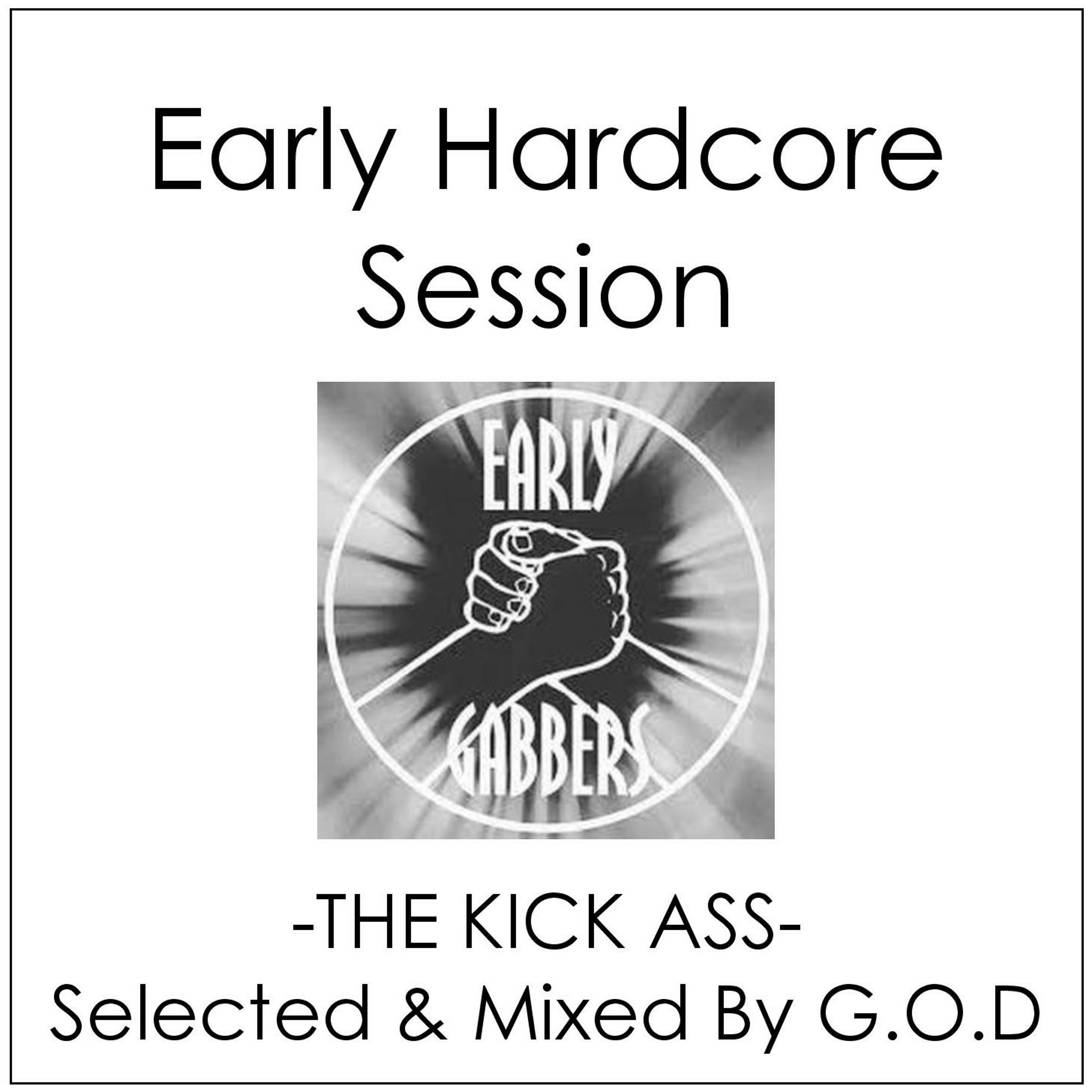 Early Hardcore Session -THE KICK ASS- Selected & Mixed By G.O.D episode artwork