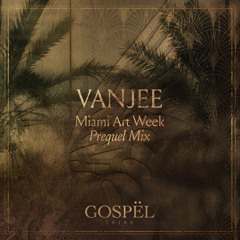 Vanjee Miami Art Week Prequel Mix
