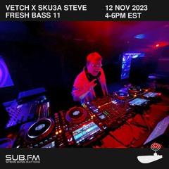 Fresh Bass 11 - Vetch x Sku3a Steve