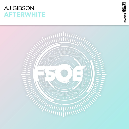 AJ Gibson - Afterwhite [FSOE]
