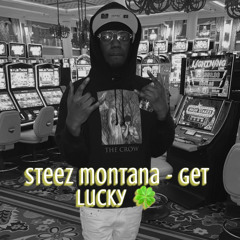 Steez Montana - Get Lucky Remix