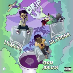 Drip ft. Lil Mara & Don Julian