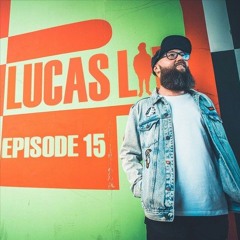 Lucas Live - Episode 15