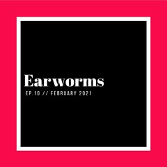 Earworms Ep10
