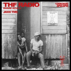 THF RADIO// RHARE 10 // JAXX TMS