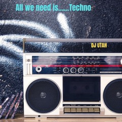 All we need is ........Techno