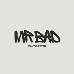 Mr. Bad