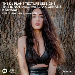 Rinse France - The DJ Plant Texture Sessions: This Is Not special