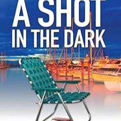 🎂(Online) PDF [Download] A Shot in the Dark (Henry Walsh Private Investigator Series) 🎂
