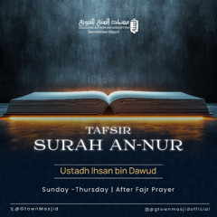 Class 14 Tafsir Surah An-Nur by Ustadh Ihsan b. Dawud