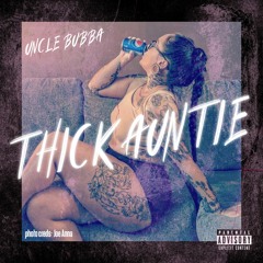 THICK AUNTIE-UNCLE BUBBA