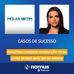 Casos de Sucesso #47 - Indústria Consegue Integração Total Entre Setores Após ERP da Nomus