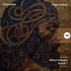 𝐏𝐑𝐄𝐌𝐈𝐄𝐑𝐄: Dreeminde - Nagu Ambate (Kinich 7 Remix) [Camel VIP Records]
